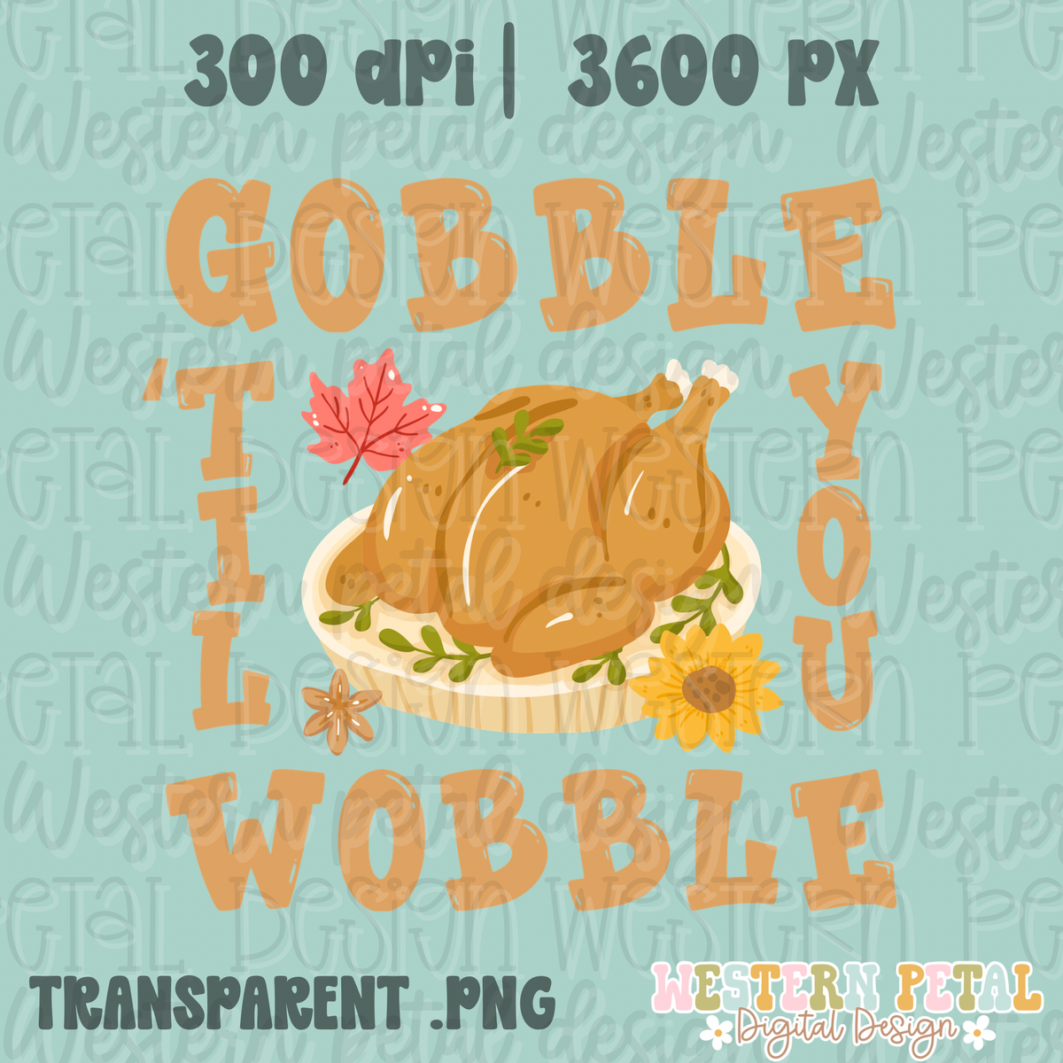 Gobble til you Wobble PNG