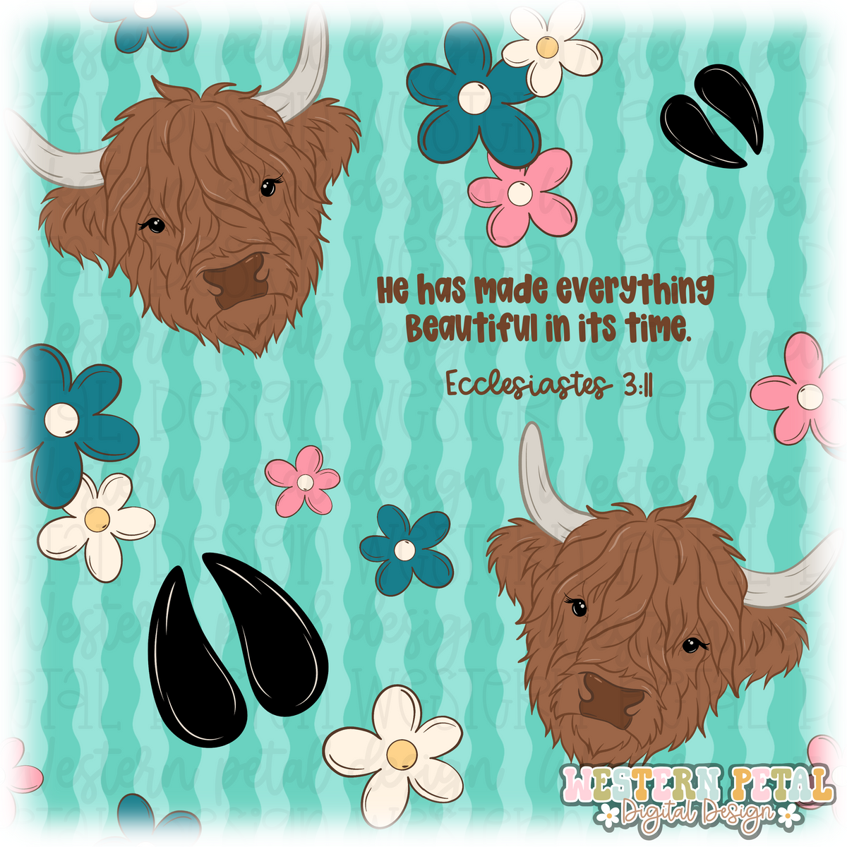 Ecclesiastes 3:11 Highland Cow Designs HHC x WPD x MD x CRD
