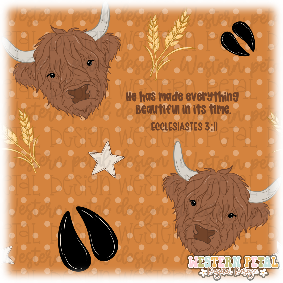 Ecclesiastes 3:11 Highland Cow Designs HHC x WPD x MD x CRD