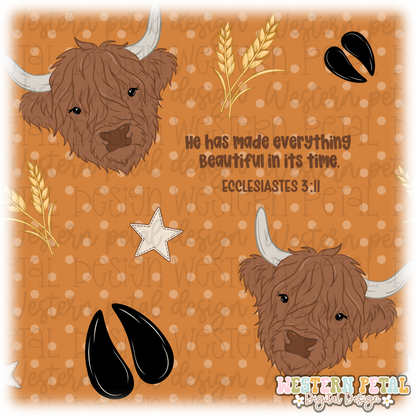 Ecclesiastes 3:11 Highland Cow Designs HHC x WPD x MD x CRD