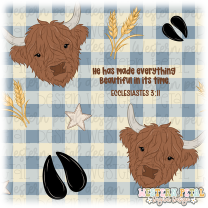 Ecclesiastes 3:11 Highland Cow Designs HHC x WPD x MD x CRD