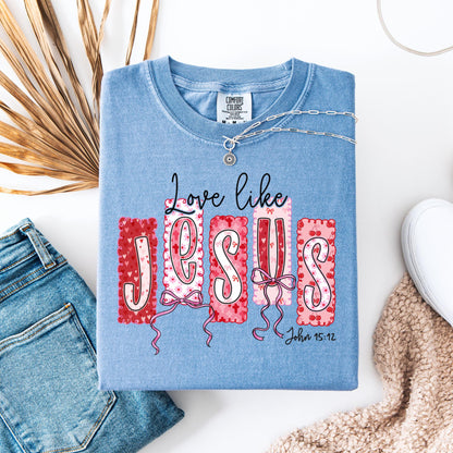 Love Like Jesus Comfort Colors Shirt | Christian Valentine's Tee