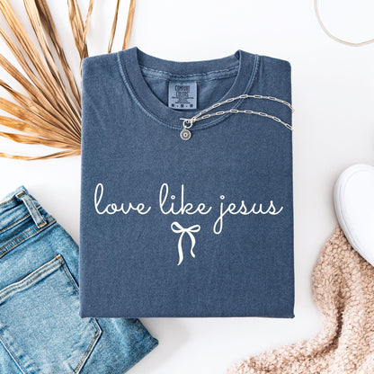 Love Like Jesus Shirt | Comfort Colors Christian Tee