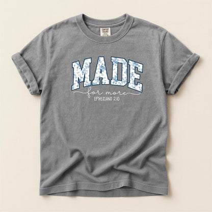 Made For More Christian Tee | Comfort Colors Shirt, Ephesians 2:10