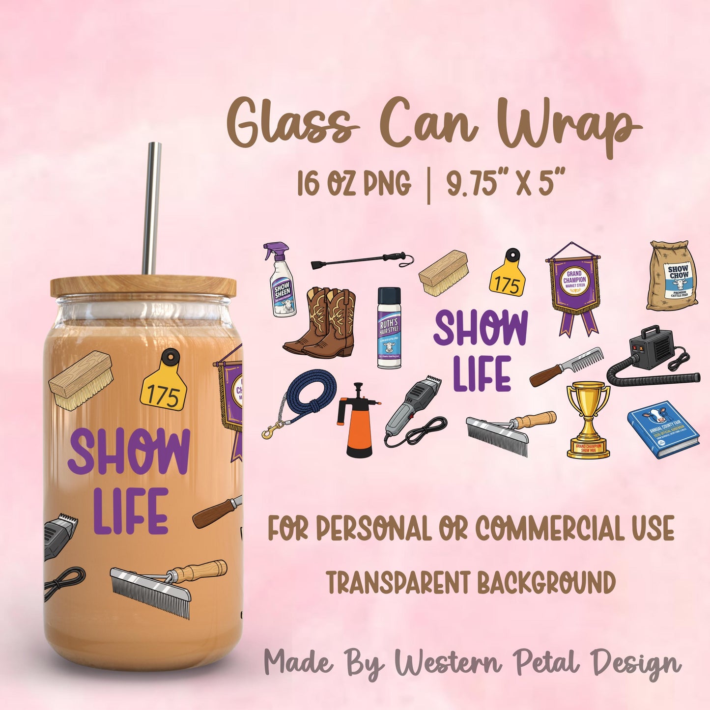 Show Life glass can wrap PNG with livestock grooming tools, trophies, feed bag, and show supplies for 16oz Libbey tumblers