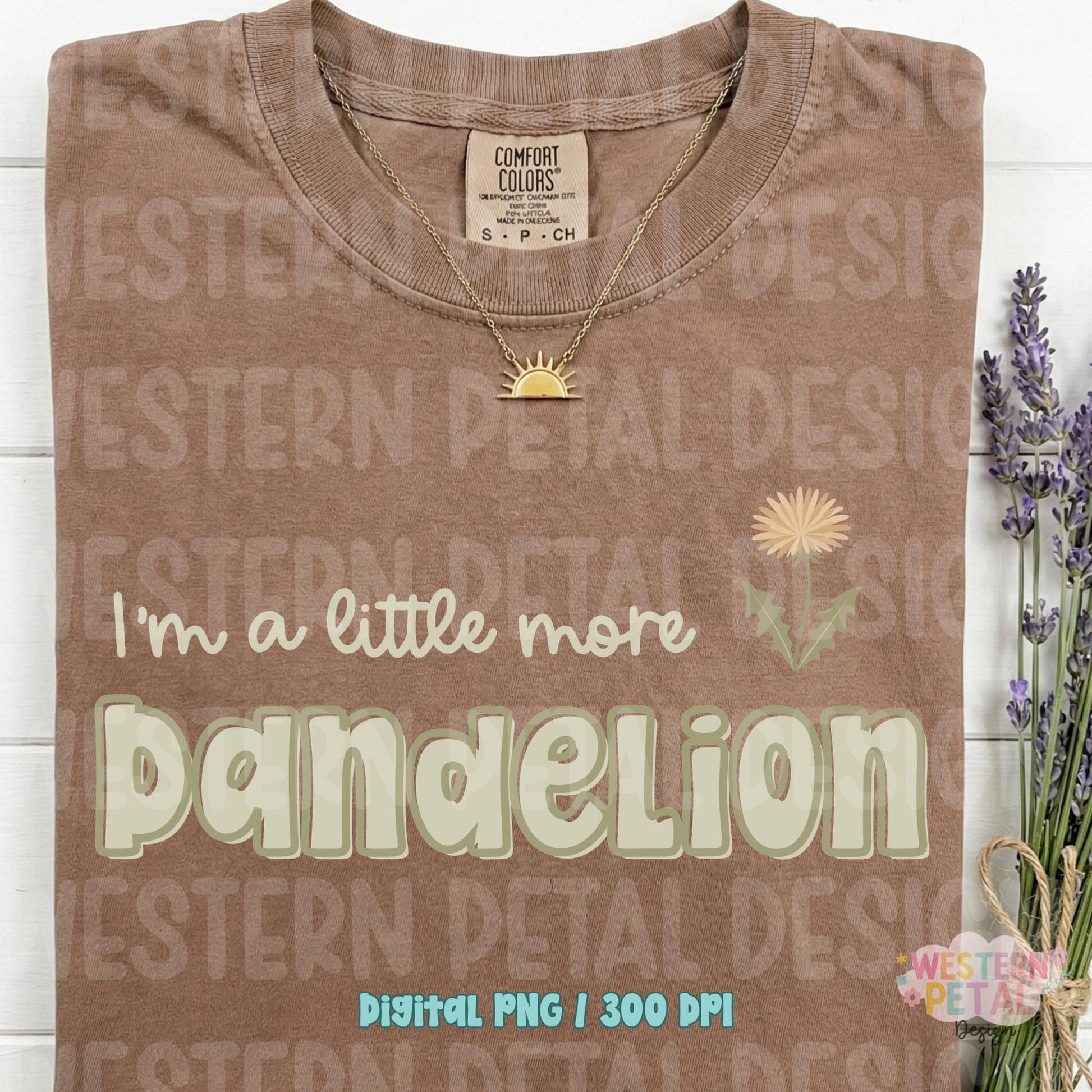 Dandelion Shirt PNG, Retro Floral Shirt Design, Trendy Hippie Quote PNG, Boho Wildflower Graphic, Sublimation Transfer Design