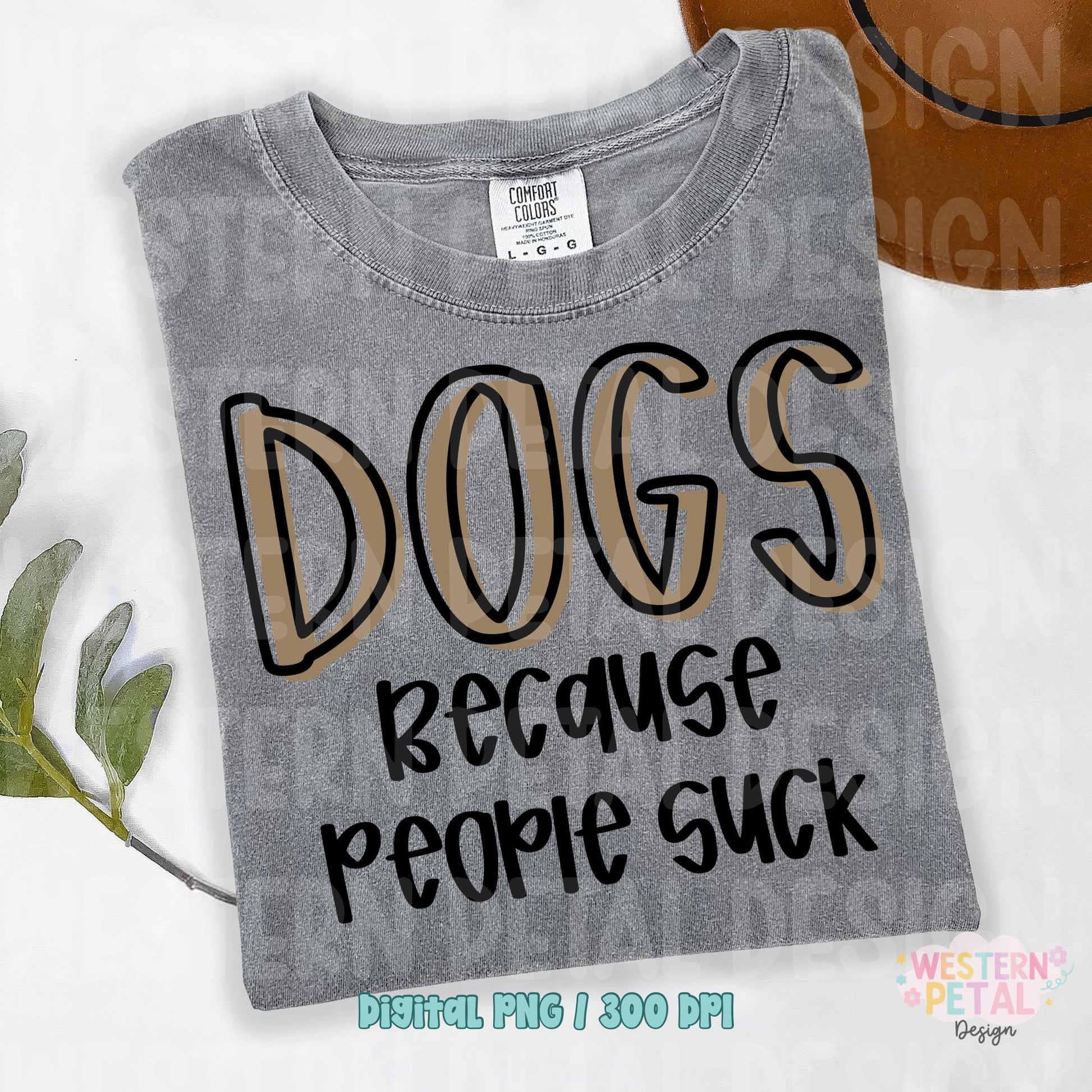 Gray shirt mockup with tan and black “Dogs Because People Suck” sarcastic dog lover PNG design.