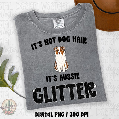 Aussie Dog Hair Glitter PNG, Funny Australian Shepherd PNG, Hand Drawn Dog Clipart, Aussie Mom PNG, Dog Lover Shirt Design, Digital Download
