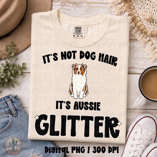 Hand drawn Australian Shepherd dog clipart with the phrase “It’s not dog hair, it’s Aussie glitter” in bold black retro lettering.