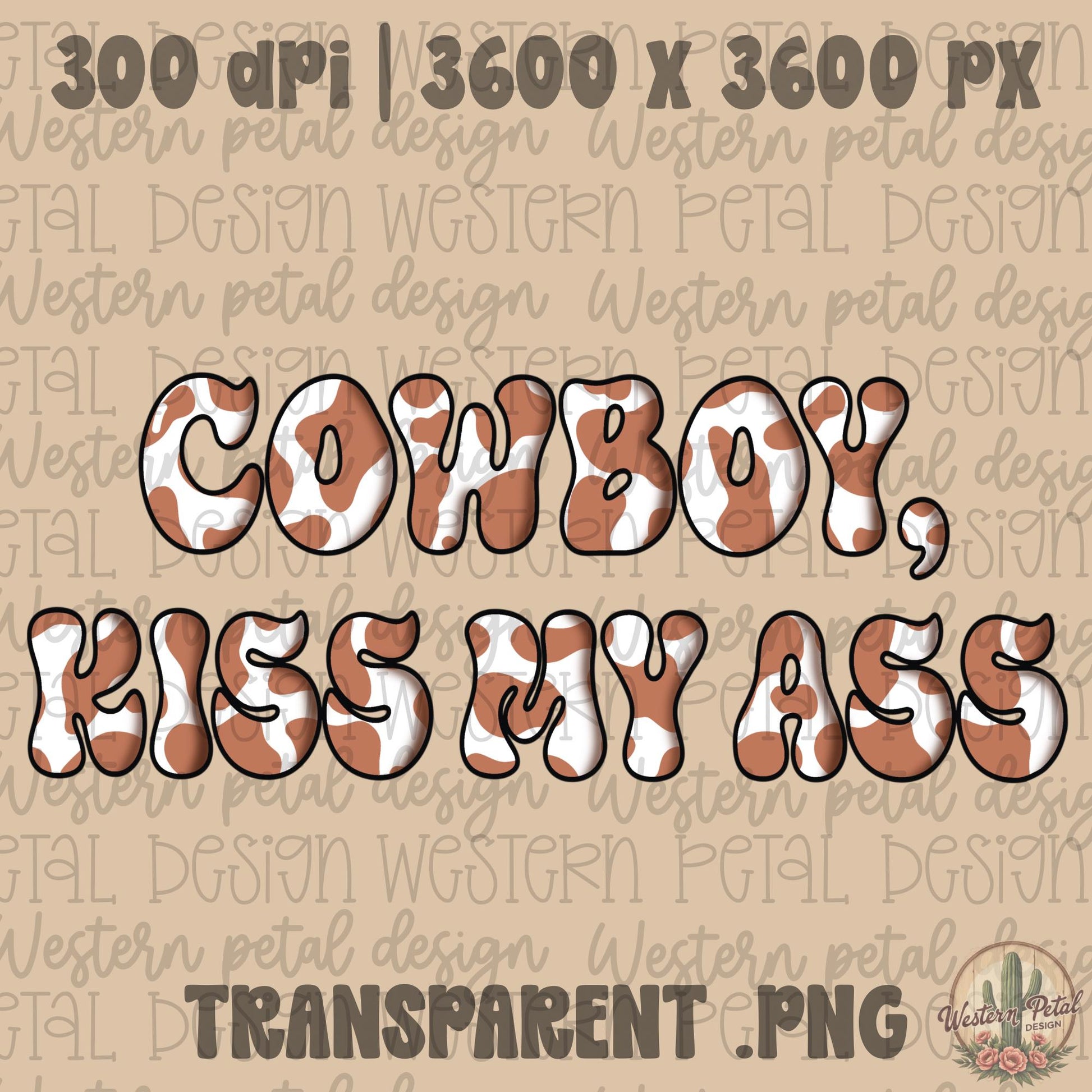 Cowboy Kiss My Ass PNG, Western Cow Print Shirt Design, Retro Rodeo Cowgirl Graphic, Funny Western Sublimation PNG, Digital Download
