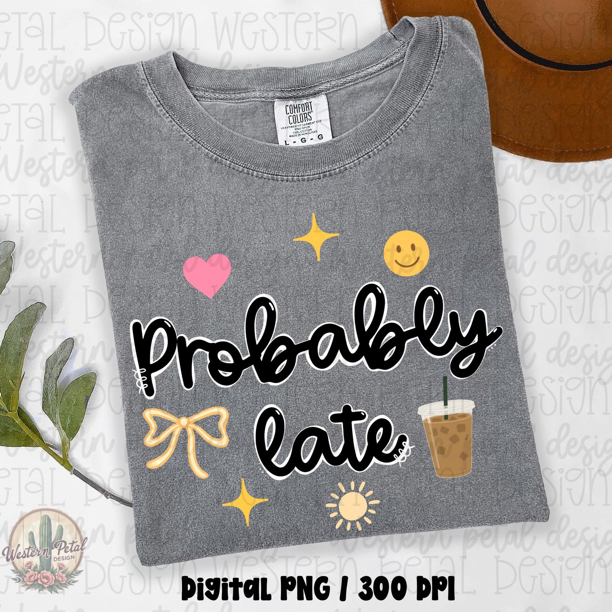 Probably Late PNG | Trendy Coquette PNG | Cute Coffee Lover PNG | Funny Introvert Shirt Design | Aesthetic Sublimation Download