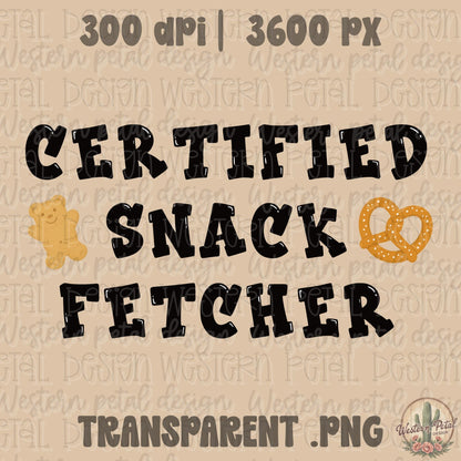 Certified Snack Fetcher PNG, Funny Toddler Mom Shirt Design, Snack Runner Graphic, Motherhood Humor PNG, Instant Download